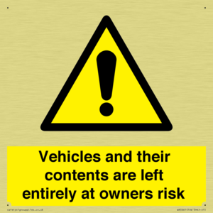 Vehicles and their contents are left entirely at owners risk